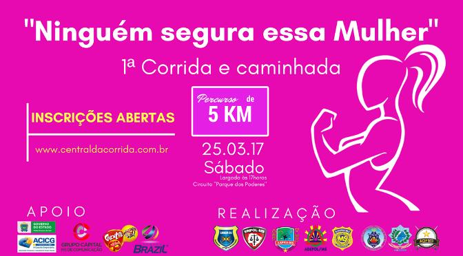 Inscrições para a 1ª corrida e caminhada “Ninguém Segura essa Mulher” terminam nesta sexta