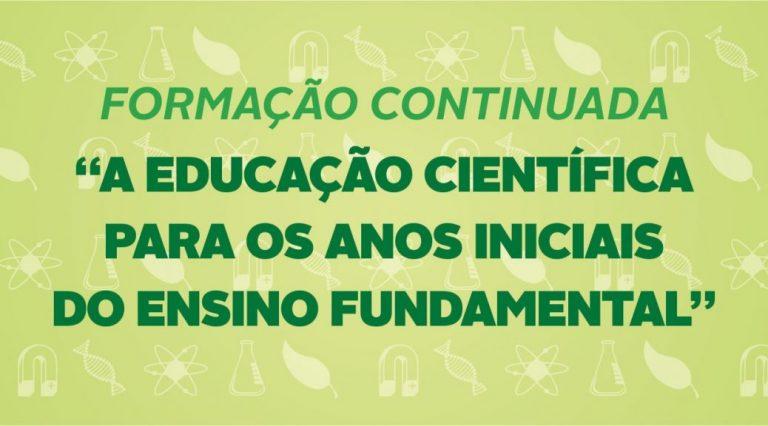 Secretaria de Educação inicia segunda etapa da formação de Ciências da Natureza dos anos iniciais