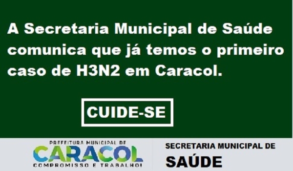 Prefeitura de Caracol alerta para o primeiro caso da Gripe H3N2 na cidade