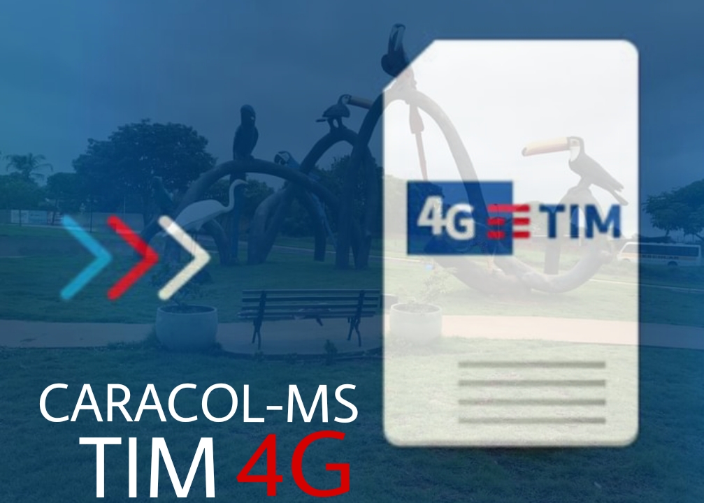 Operadora Tim ativa rede 4G em Caracol 