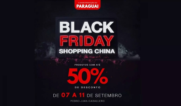Black Friday 2022 se aproxima e o Shopping China prepara produtos com até 50% de desconto
