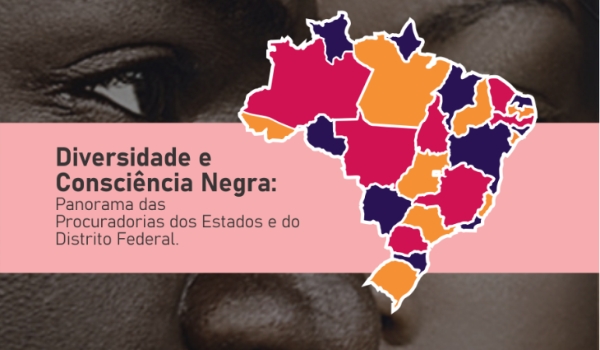 Diagnóstico da diversidade e equidade nas PGEs será divulgado durante evento sobre consciência negra